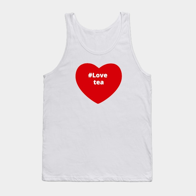 Love Tea - Hashtag Heart Tank Top by support4love